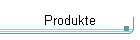 Produkte